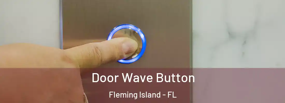  Door Wave Button Fleming Island - FL