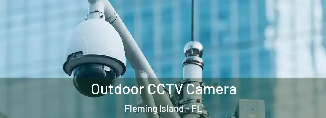 Outdoor CCTV Camera Fleming Island - FL
