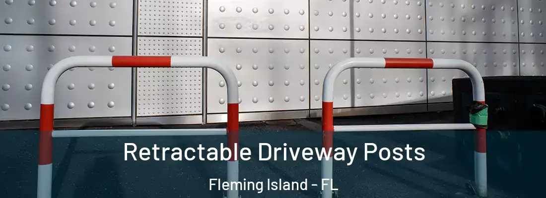  Retractable Driveway Posts Fleming Island - FL