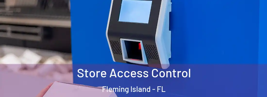  Store Access Control Fleming Island - FL