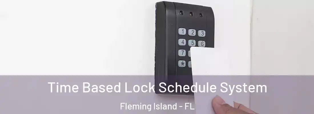  Time Based Lock Schedule System Fleming Island - FL